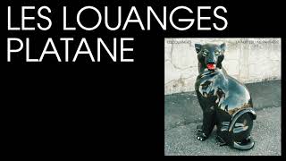 Les Louanges  Platane Official Audio [upl. by Ntsuj550]