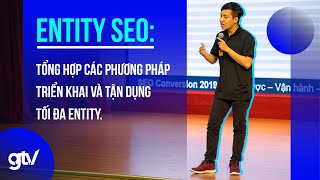 Entity SEO Tổng hợp các phương pháp triển khai và tận dụng tối đa sức mạnh hệ thống Entity [upl. by Alemrac]