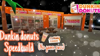 Dunkin donuts speedbuild no gamepass Bloxburg [upl. by Orferd]