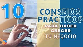 10 consejos prácticos para hacer crecer tu negocio [upl. by Nyleek]