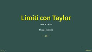 2601 Limiti con Taylor [upl. by Oiziruam]