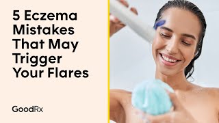 What Triggers Eczema 5 Eczema Mistakes That May Trigger Your Flares  GoodRx [upl. by Selokcin34]