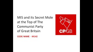 Ex Mi5 Officer explains why he shut down the MI5 investigation into Communist Party of GB amp its MOLE [upl. by Pussej]