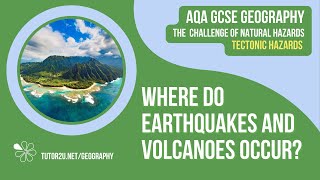 Where do Earthquakes and Volcanoes Occur  AQA GCSE Geography  Tectonic Hazards 4 [upl. by Waiter]