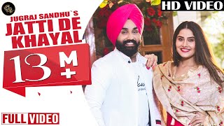 Jatti De Khayal Full song  Jugraj Sandhu  Grand Studio [upl. by Ellehcan]