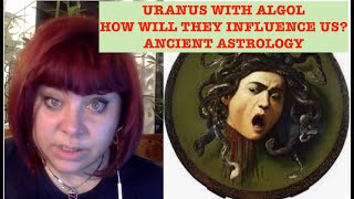 ALGOL WITH URANUS HOW WILL THIS CONJUNCTION AFFECT US AND THE WORLD ANCIENT ASTROLOGY [upl. by Airdnoed]