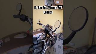 No Bar End Mirrors for Ladakh Ride  Back To Stock Classic 350 royalenfield classic350 [upl. by Suiramad]