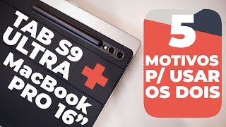 5 motivos pra usar o Galaxy Tab S9 Ultra com um MacBook Pro [upl. by Ljoka]