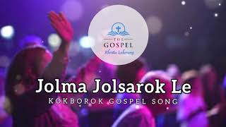 Jolma Jolsarok Le  Kokborok Gospel Song  New kokborok song  Christian Song [upl. by Marzi]