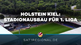 Stadionausbau Holstein Kiel macht sich bereit für die 1 Liga [upl. by Tiphany]