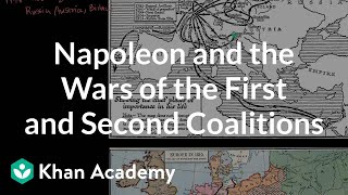 Napoleon and the Wars of the First and Second Coalitions  Khan Academy [upl. by Blackman]