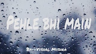 Pehle bhi mainfull song l Vishal Mishra song l hits of 2024newsong trending [upl. by Alistair]