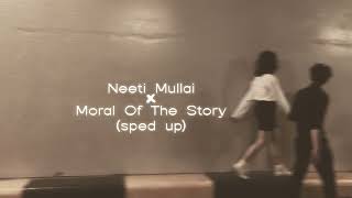 Neeti Mullai x Moral Of The Story sped up [upl. by Kevyn]