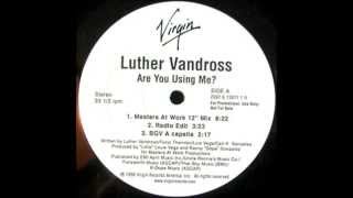 Luther Vandross  Are You Using Me Masters At Work 12quot Mix [upl. by Eillam]