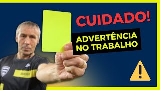 ADVERTÊNCIA NO TRABALHO DEVO OU NÃO ASSINAR TUDO QUE VOCÊ TEM QUE SABER [upl. by Aruabea386]