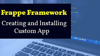 Creating and Installing Custom App in FrappeERPNext [upl. by Malanie]