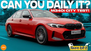 Can you daily a BMW M340i LCI  Urban amp Fuel Economy Test  Kitna Deti Hai [upl. by Noiek]