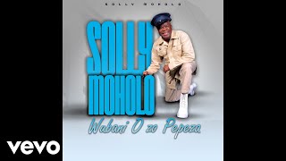 Solly Moholo  O lesea laka Official Audio [upl. by Yerhcaz]