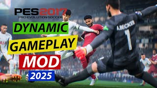 PES 2017 NEW DYNAMIC GAMEPLAY MOD 2025 [upl. by Adnol]