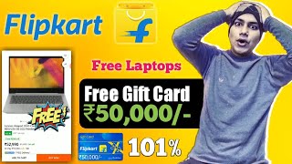 ₹50000 Gift Card  Free Laptop Expose  Flipkart Gift Card Codes Free  Free Flipkart Gift Card [upl. by Harry471]