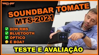 SOUNDBAR TOMATE MTS2021 É BOA  80W  ÓPTICO  BLUETOOTH  TESTE E AVALIAÇÃO  ELETROHALEN [upl. by Rosanna772]