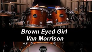 Van Morrison Brown Eyed Girl Drum Cover [upl. by Oizirbaf871]