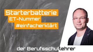 ETN  Europäische Typnummer  Starterbatterie  der Berufsschullehrer [upl. by Noe]