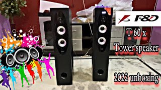 NEW FampD T60 TOWER SPEAKER  UNBOXING REVIEW2022 best budget tower speakeroutdoor soundbass test [upl. by Inavoy478]