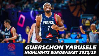 Guerschon YABUSELE • Highlights EuroBasket 20222023 • France 🇫🇷 [upl. by Tearle522]