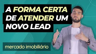 A forma certa de atender um novo lead [upl. by Pattie201]