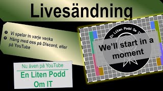 Livestream från En Liten Podd om IT [upl. by Eimmac127]