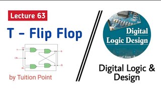 Introduction to T Flip Flop  Lecture 63 Digital Logic amp Design  Explained in Urdu  Hindi [upl. by Airamanna605]