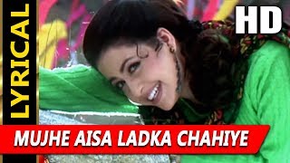 Mujhe Aisa Ladka Chahiye With Lyrics  Alka Yagnik  Bade Dilwala 1999 Songs  Priya Gill [upl. by Koenraad]