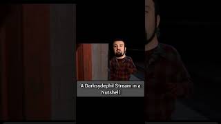 A Darksydephil Stream in a Nutshell [upl. by Gweneth]