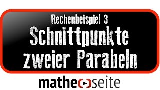 Schnittpunkte zweier Parabeln berechnen Beispiel 3  A0412 [upl. by Leoline417]