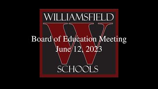 Williamsfield Schools Board of Education Meeting  June 12 2023 [upl. by Aleb250]