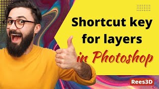 Shortcut keys for layers in Photoshop  Rees3Dcom [upl. by Eatnoed]