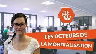 Les acteurs de la mondialisation  Histoire Géographie  digiSchool [upl. by Kazimir]