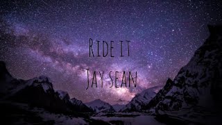 Ride it  Jay SeanLyrics [upl. by Clauddetta]