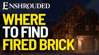 Where to Find Fired Brick in Enshrouded [upl. by Barina315]