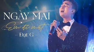 Đạt G  Ngày Mai Em Đi Mất  Live at DearOcean DatGMusic [upl. by Aisa]