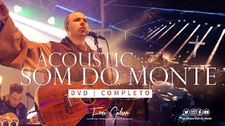 Acoustic Som do Monte  DVD Completo [upl. by Aitnecserc]