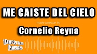 Me Caiste Del Cielo Made Popular By Cornelio Reyna Karaoke Version [upl. by Acinok162]