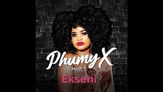 Phumy X  Ekseni ft Mash T [upl. by Hurley]