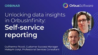 Unlocking Data Insights with OrbusInfinity  A Guide to Self Service Reporting [upl. by Nemrac]