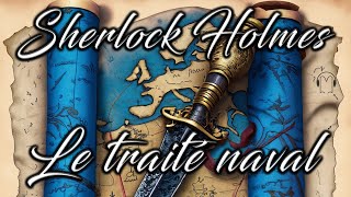 Livre audio vivant 🎧 Le traité naval 🎧 Sherlock Holmes [upl. by Padraic]