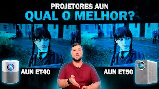 ET40 vs ET50  Qual o MELOR PROJETOR da AUN [upl. by Eiramana]