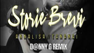 Tananai Annalisa  STORIE BREVI Dnny G Remix [upl. by Aleuname313]