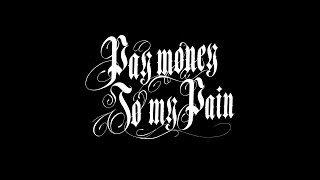 Pay money To my Pain [upl. by Lepine]