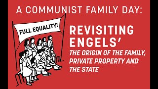 Revisiting Engels’ quotThe Origin of the Family Private Property and the Statequot [upl. by Retsel]